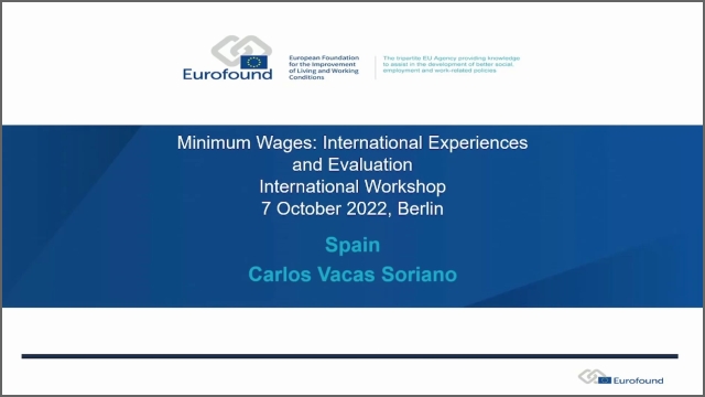Minimum Wages: International Experiences and Evaluation  Carlos Vacas Soriano, Eurofound
