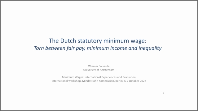 The Dutch statutory minimum wage: Torn between fair pay, minimum income and inequality  Wiemer Salverda, University of Amsterdam